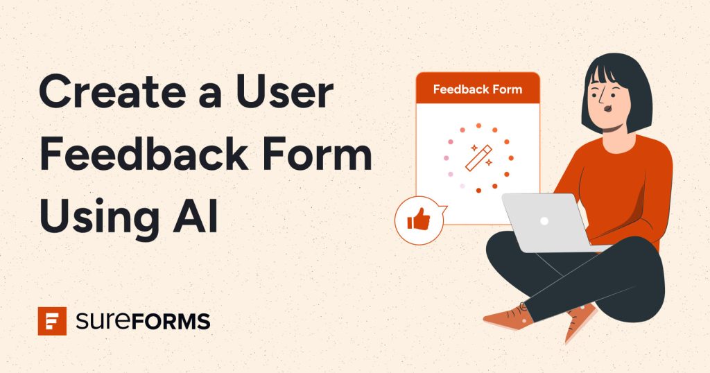 How to Create a User Feedback Form in WordPress Using AI How to Create a User Feedback Form in WordPress Using AI