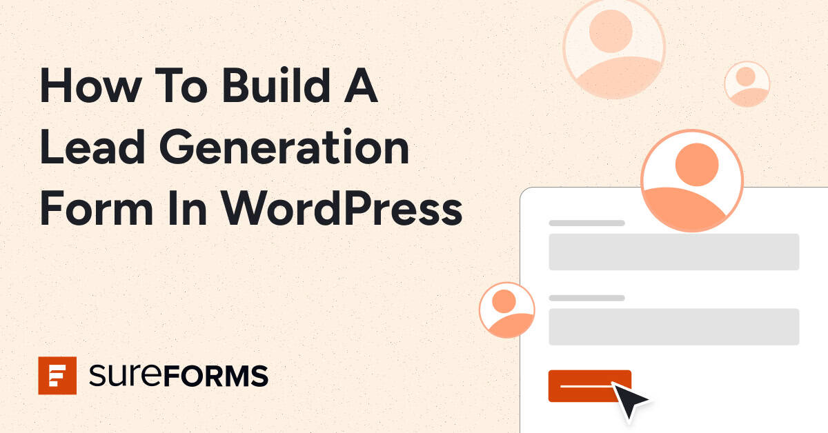 How to Build a Lead Generation Form in WordPress That Actually Converts ...
