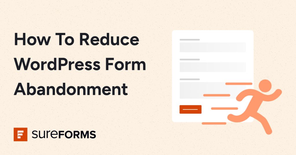 How to Reduce WordPress Form Abandonment how to reduce wordpress form abandonment